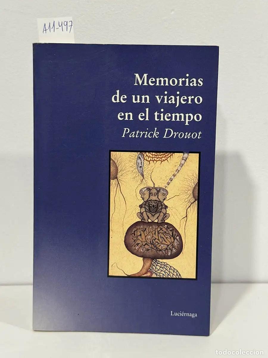 Libros: DROUOT, Patrick. - Memorias de un viajero en el tiempo.