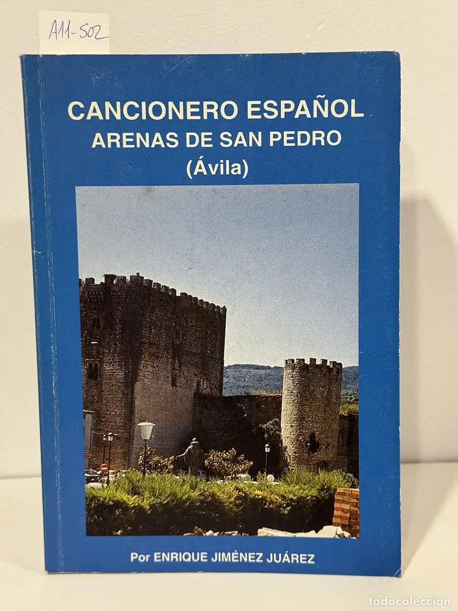 Libros: JIM&Eacute;NEZ JU&Aacute;REZ, Enrique. - Cancionero espa&ntilde;ol. Arenas de San Pedro (&Aacute;vila).