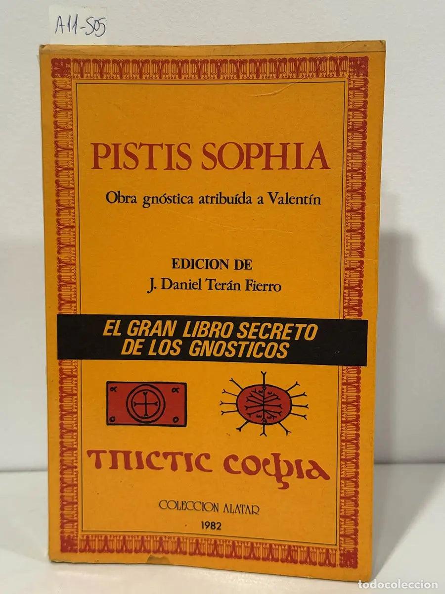 Libros: TER&Aacute;N FIERRO, J. Daniel (ed.). - Pistis Sophia. Obra gn&oacute;stica atribuida a Valent&iacute;n. El gran libro se