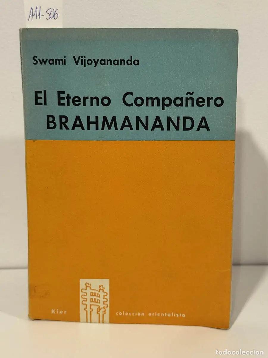 Libros: VIJOYANANDA, Swami. - Swami Brahmananda. El eterno compa&ntilde;ero. Biograf&iacute;a y ense&ntilde;anzas espirituales.