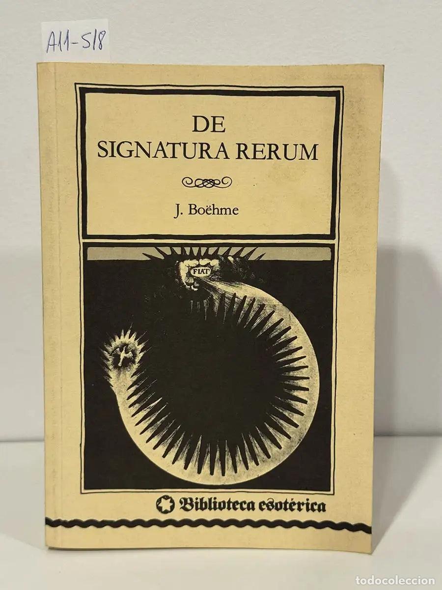 Libros: BO&Euml;HME, Jakob [BOEHME, Jacob]. - De Signatura Rerum.