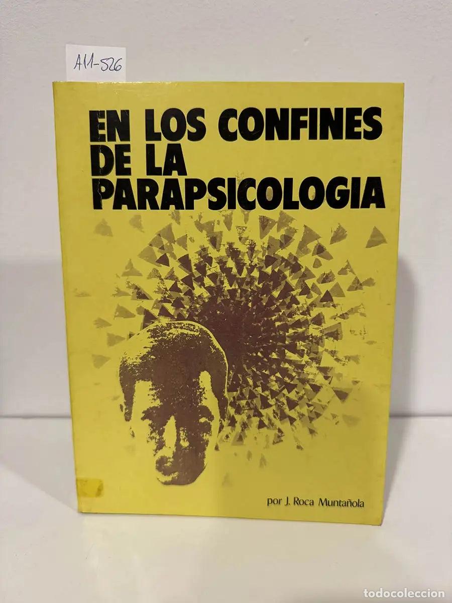 Libros: ROCA MUNTA&Ntilde;OLA, J. - En los confines de la parapsicolog&iacute;a. Las Psicofon&iacute;as. El Aura. La C&aacute;mara de Ki
