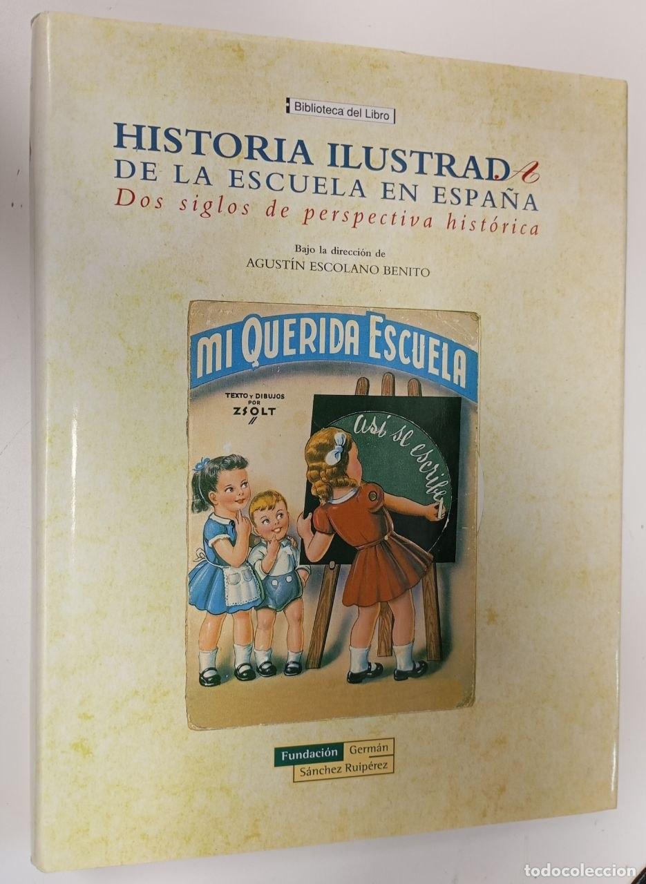 books: Historia ilustrada de la escuela en Espa&ntilde;a. Dos siglos de perspectiva hist&oacute;rica. (certificado) - Esc