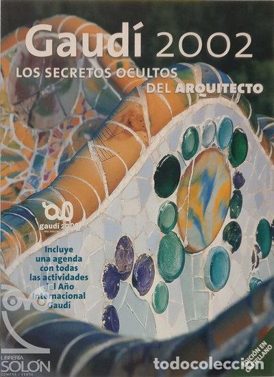 Livros em segunda m&atilde;o: Gaud&iacute; 2002: Los Secretos Ocultos del Arquitecto- 9788495907004