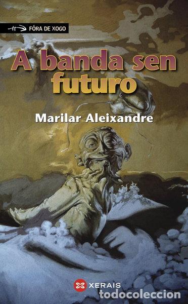 Libros: A banda sen futuro- 9788483024713