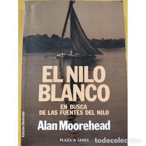 books: EL NILO BLANCO - MOOREHEAD, ALAN