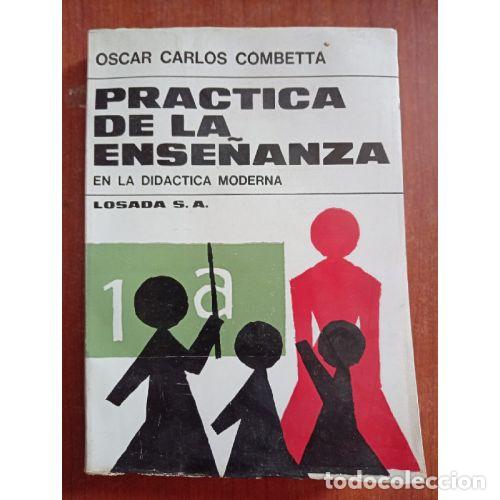 books: PR&Aacute;CTICA DE LA ENSE&Ntilde;ANZA EN LA DID&Aacute;CTICA MODERNA - COMBETTA, &Oacute;SCAR CARLOS