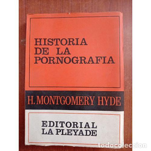 Libros: HISTORIA DE LA PORNOGRAF&Iacute;A - H. MONTGOMERY HYDE