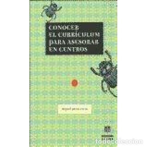 Libros: CONOCER EL CURR&Iacute;CULUM PARA ASESORAR EN CENTROS - P&Eacute;REZ FERRA, MIGUEL - Foto 1