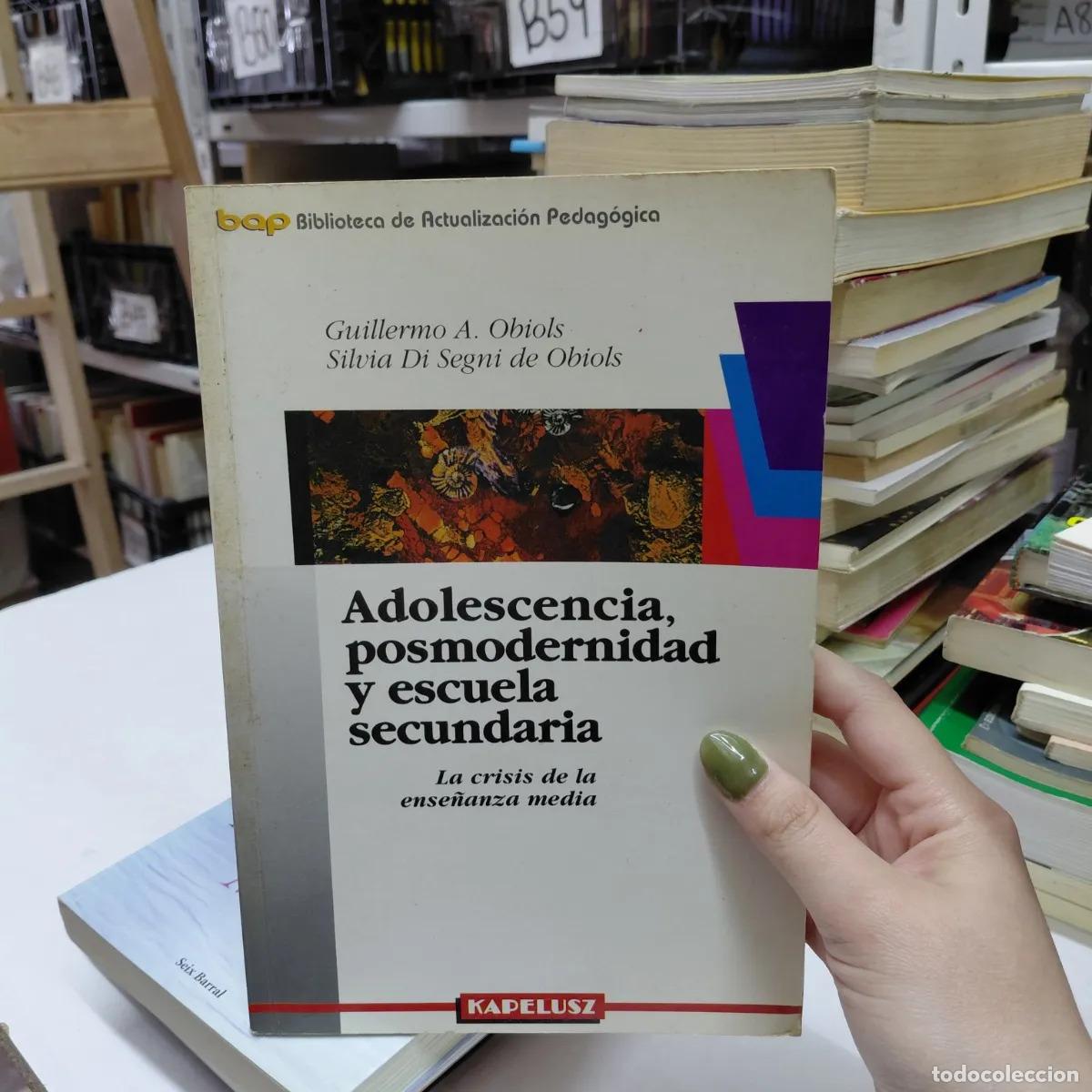 B&uuml;cher: Adolescencia, posmodernidad y escuela secundaria - Obiols