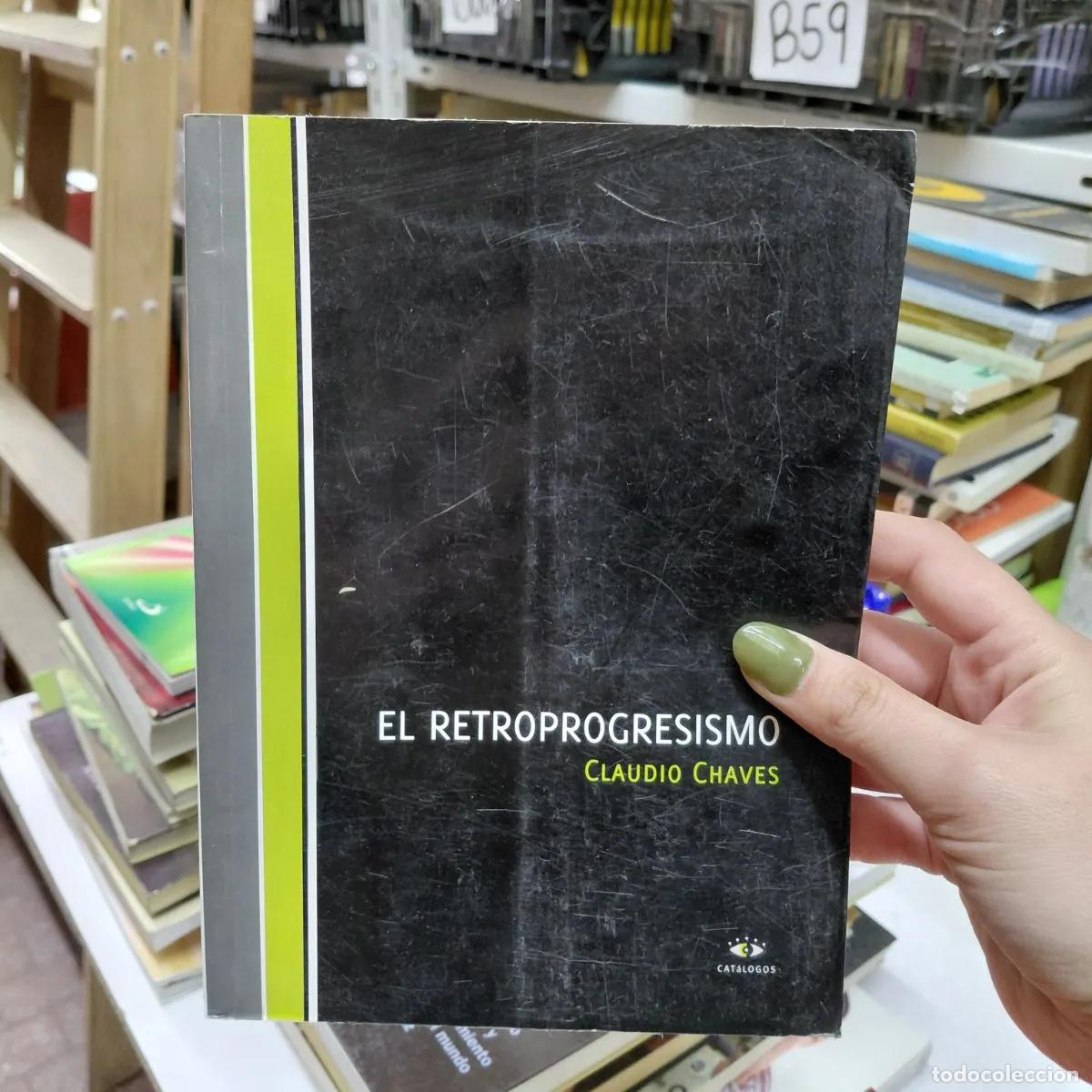 Libros: El retroprogresismo - Chaves - Foto 1