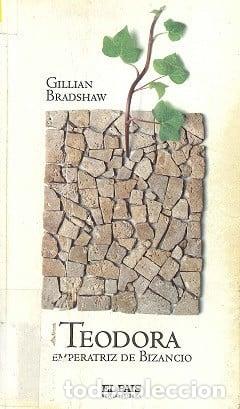 Libros: Teodora: emperatriz de Bizancio - Bradshaw; Gillian
