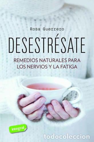 Libros: Desestr&eacute;sate: remedios naturales para los nervios y la fatiga