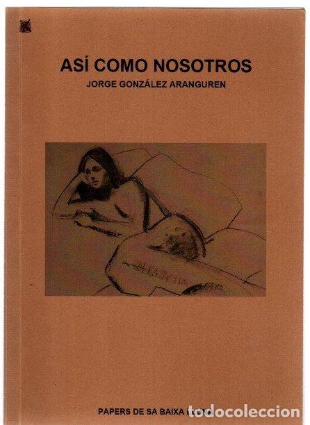 Libros: As&iacute; como nosotros - Gonz&aacute;lez Aranguren, Jorge