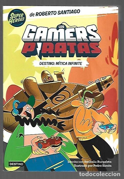 Libros: LOS GAMERS PIRATAS 1. DESTINO: MITICA INFINITE - SANTIAGO, ROBERTO