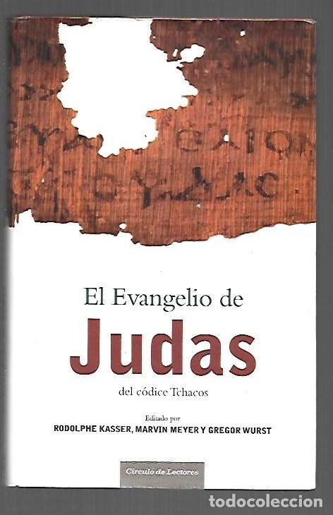 Libros: EVANGELIO DE JUDAS DEL CODICE TCHACOS - EL - KASSER, RODOLPHE / MARVIN MEYER / GREGOR WURST - Foto 1