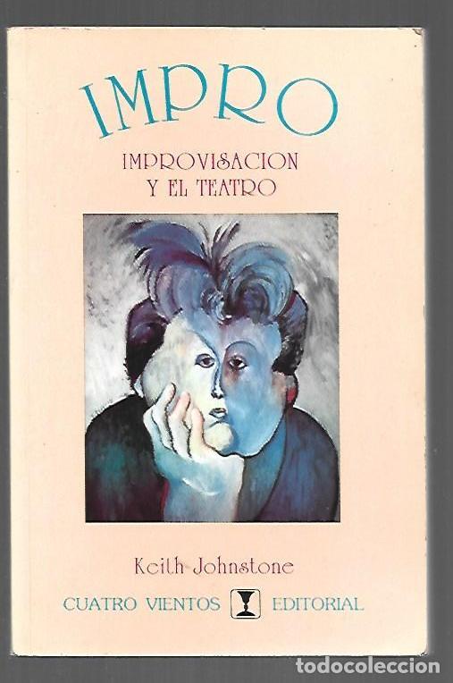 Libros: IMPRO. IMPROVISACION Y EL TEATRO - JOHNSTONE, KEITH - Foto 1