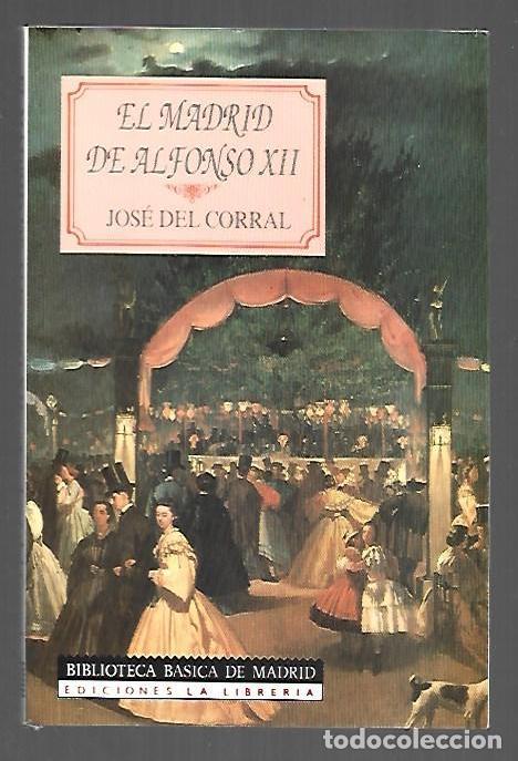 Libros: MADRID DE ALFONSO XII - EL - CORRAL, JOSE DEL - Foto 1