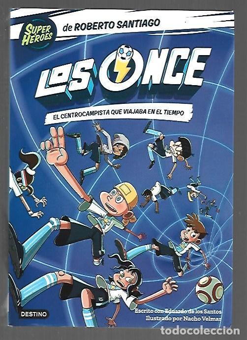 books: LOS ONCE 3: EL CENTROCAMPISTA QUE VIAJABA EN EL TIEMPO - SANTIAGO, ROBERTO