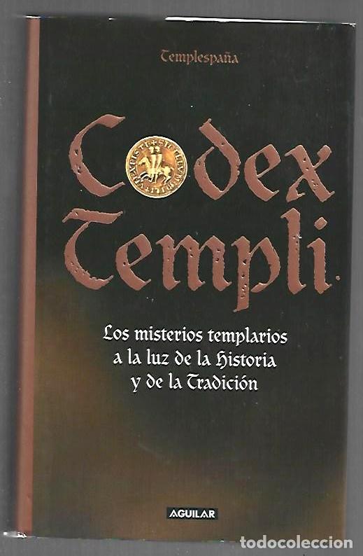 Libros: CODEX TEMPLI. LOS MISTERIOS TEMPLARIOS A LA LUZ DE LA HISTORIA Y DE LA TRADICION - TEMPLESPA&Ntilde;A - Foto 1