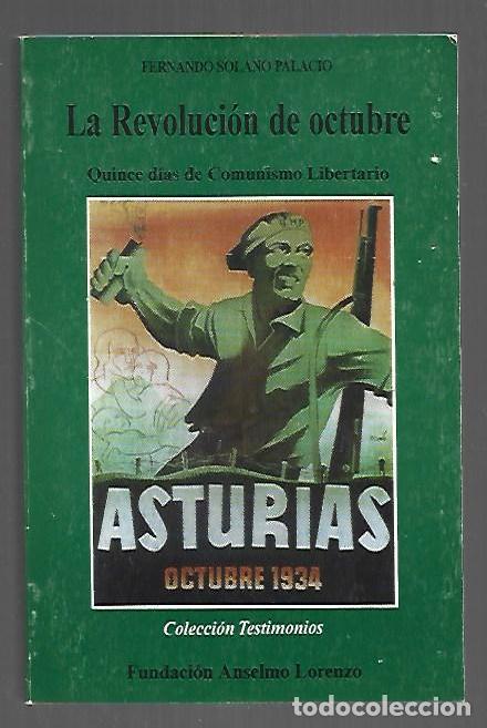 Libri di seconda mano: REVOLUCION DE OCTUBRE - LA. QUINCE DIAS DE COMUNISMO LIBERTARIO - SOLANO PALACIO, FERNANDO