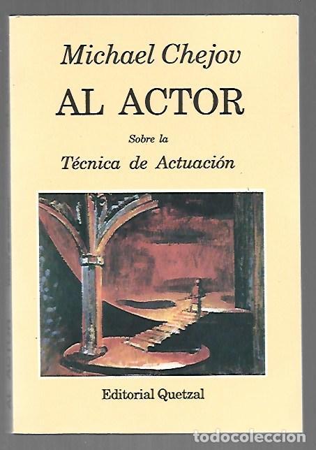 Livres: AL ACTOR. SOBRE LA TECNICA DE ACTUACION - CHEJOV, MICHAEL