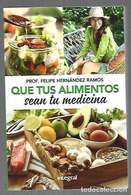 Libros: QUE TUS ALIMENTOS SEAN TU MEDICINA - HERNANDEZ RAMOS, FELIPE