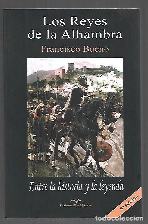 Libri di seconda mano: REYES DE LA ALHAMBRA - LOS. ENTRE LA HISTORIA Y LA LEYENDA - BUENO, FRANCISCO