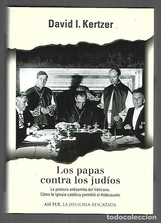 B&uuml;cher: PAPAS CONTRA LOS JUDIOS - LOS. LA POSTURA ANTISEMITA DEL VATICANO - KERTZER, DAVID I.