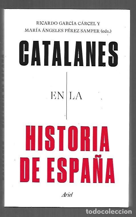 Livros em segunda m&atilde;o: CATALANES EN LA HISTORIA DE ESPA&Ntilde;A - GARCIA CARCEL, RICARDO Y MARIA ANGELES PEREZ SAMPER (EDITORES)