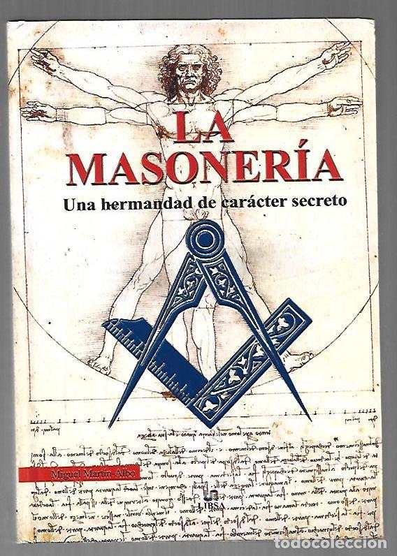 B&uuml;cher: MASONERIA - LA. UNA HERMANDAD DE CARACTER SECRETO - MARTIN-ALBO, MIGUEL