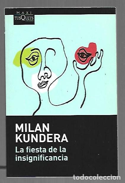 Libros: FIESTA DE LA INSIGNIFICANCIA - LA - KUNDERA, MILAN - Foto 1