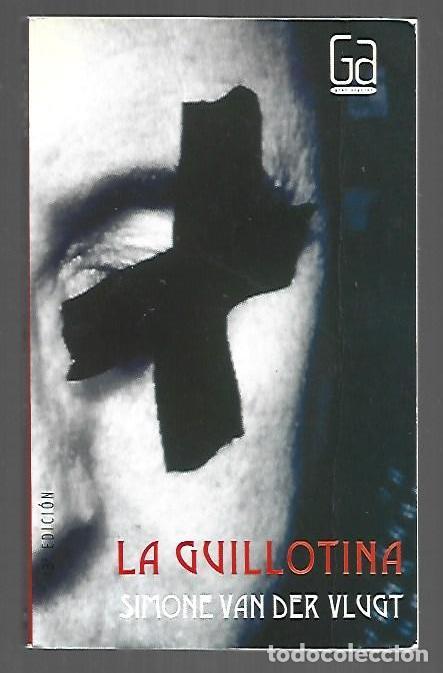 Libros: GUILLOTINA - LA - VLUGT, SIMONE VAN DER - Foto 1