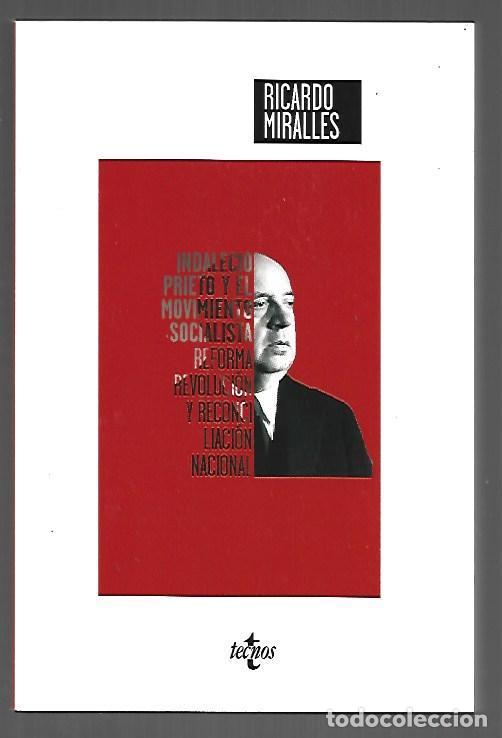 B&uuml;cher: INDALECIO PRIETO Y EL MOVIMIENTO SOCIALISTA. REFORMA, REVOLUCION Y RECONCILIACION NACIONAL - MIRALLE