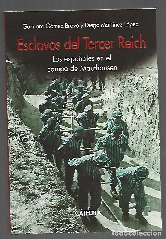 Libros: ESCLAVOS DEL TERCER REICH. LOS ESPA&Ntilde;OLES EN EL CAMPO DE MAUTHAUSEN - GOMEZ BRAVO, GUTMARO Y DIEGO MA
