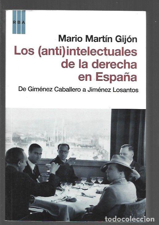 Libros: (ANTI)INTELECTUALES DE LA DERECHA EN ESPA&Ntilde;A - LOS. DE GIMENEZ CABALLERO A JIMENEZ LOSANTOS (ANTIINTE