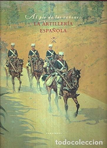 Libri di seconda mano: La artiller&iacute;a espa&ntilde;ola: al pie de los ca&ntilde;ones - Mar&iacute;a Dolores Herrero Fern&aacute;ndez-Quesada