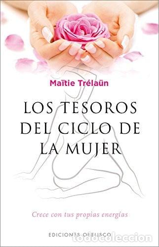Libros: Los tesoros del ciclo de la mujer: crece con tus propias energ&iacute;as