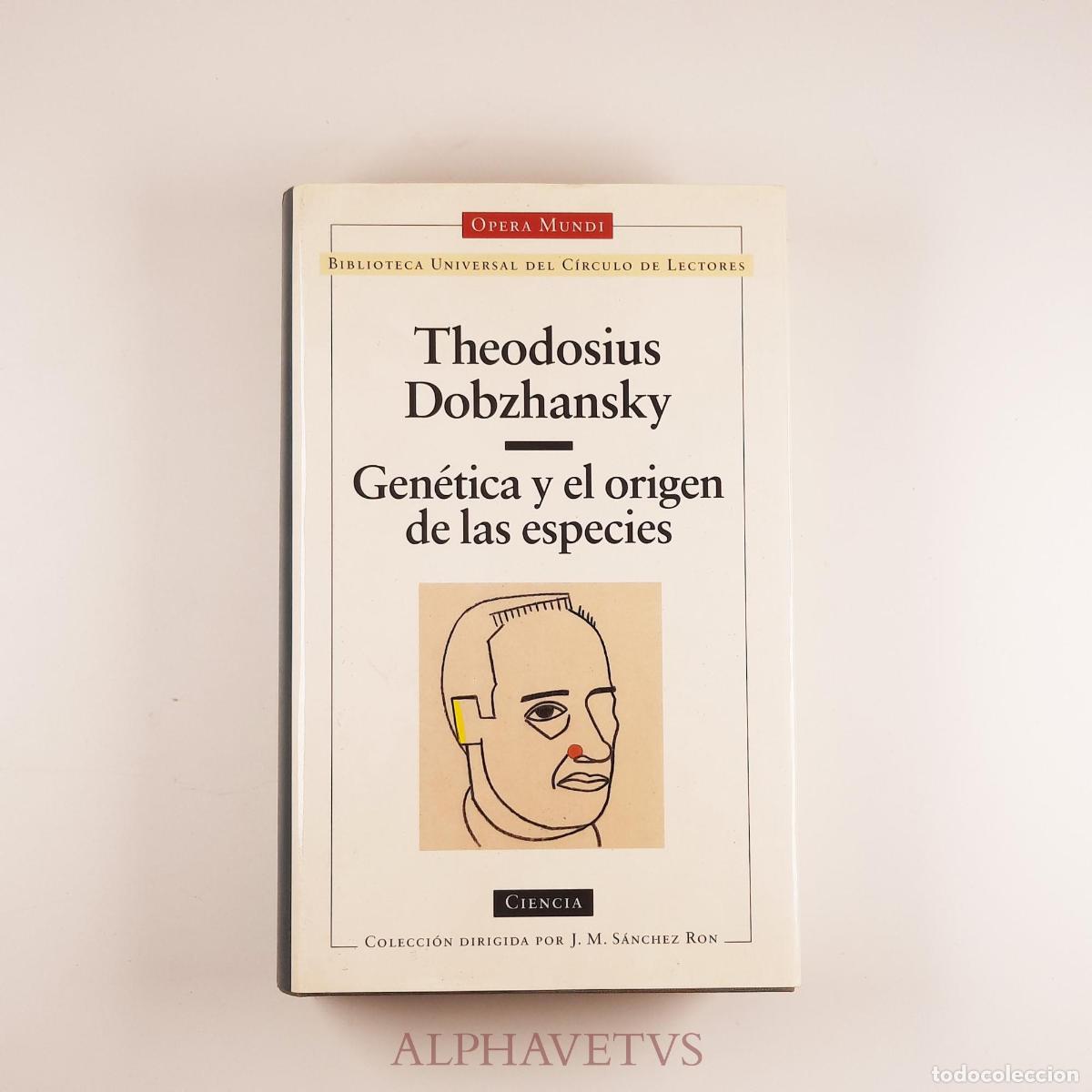Libros: Gen&eacute;tica Y El Origen De Las Especies - Opera Mundi - Theodosius Grigorievich Dobzhansky