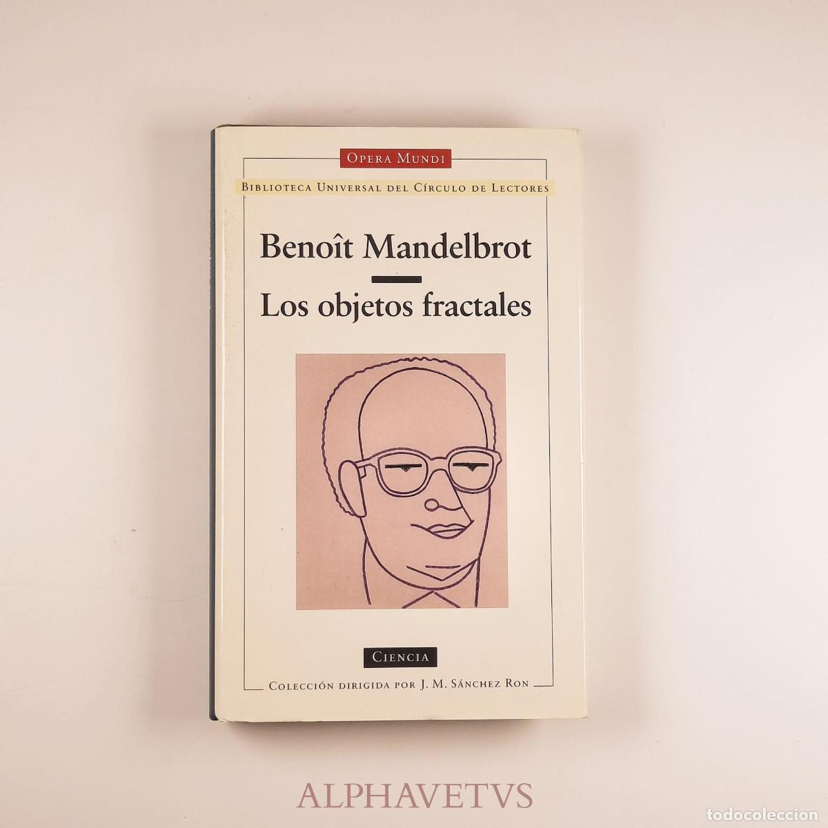Libri di seconda mano: Los Objetos Fractales - Mandelbrot, Beno&icirc;t