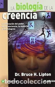 Libros: La biolog&iacute;a de la creencia - Bruce H. Lipton - Foto 1