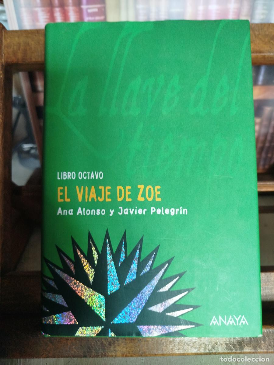 Libros: La llave del tiempo; Libro octavo; El viaje de Zoe - Alonso, Ana; Pelegr&iacute;n, Javier