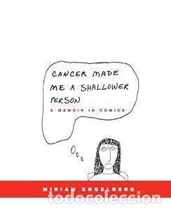 Libros: Cancer Made Me A Shallower Person: A Memoir In Comics - Miriam Engelberg