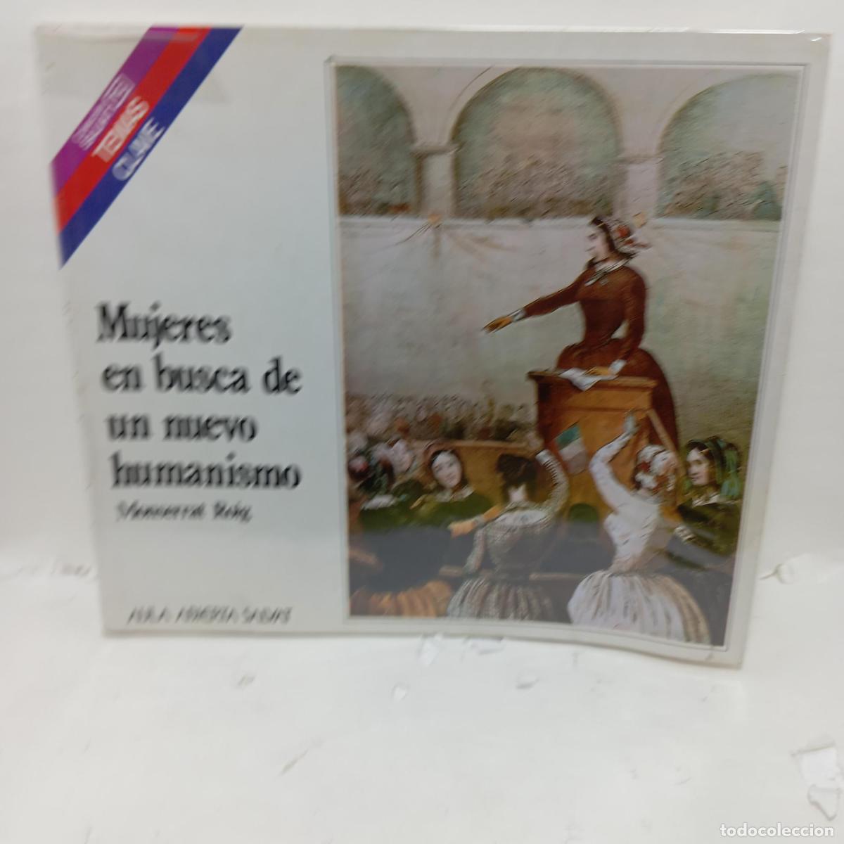 Libros: MUJERES EN BUSCA DE UN NUEVO HUMANISMO - Montserrat Roig