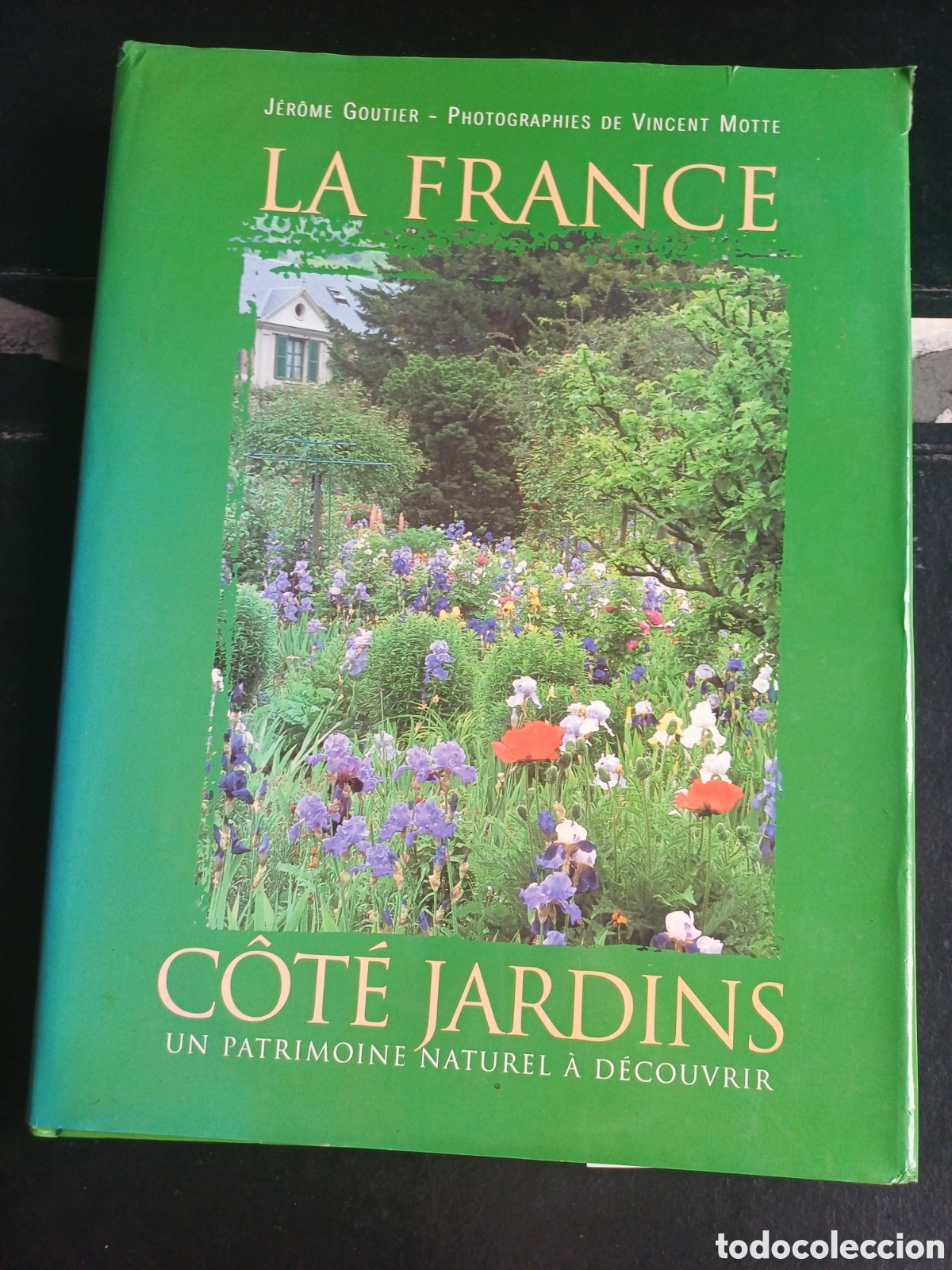 Libros: La France C&ocirc;te Jardins J&eacute;r&ocirc;me Goutier Vincent Motte - Fotografia Paisajismo Naturaleza Jardineria
