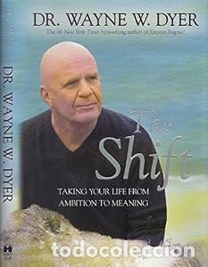 Libros: The Shift: Taking Your Life from Ambition to Meaning - Dyer, Dr. Wayne W