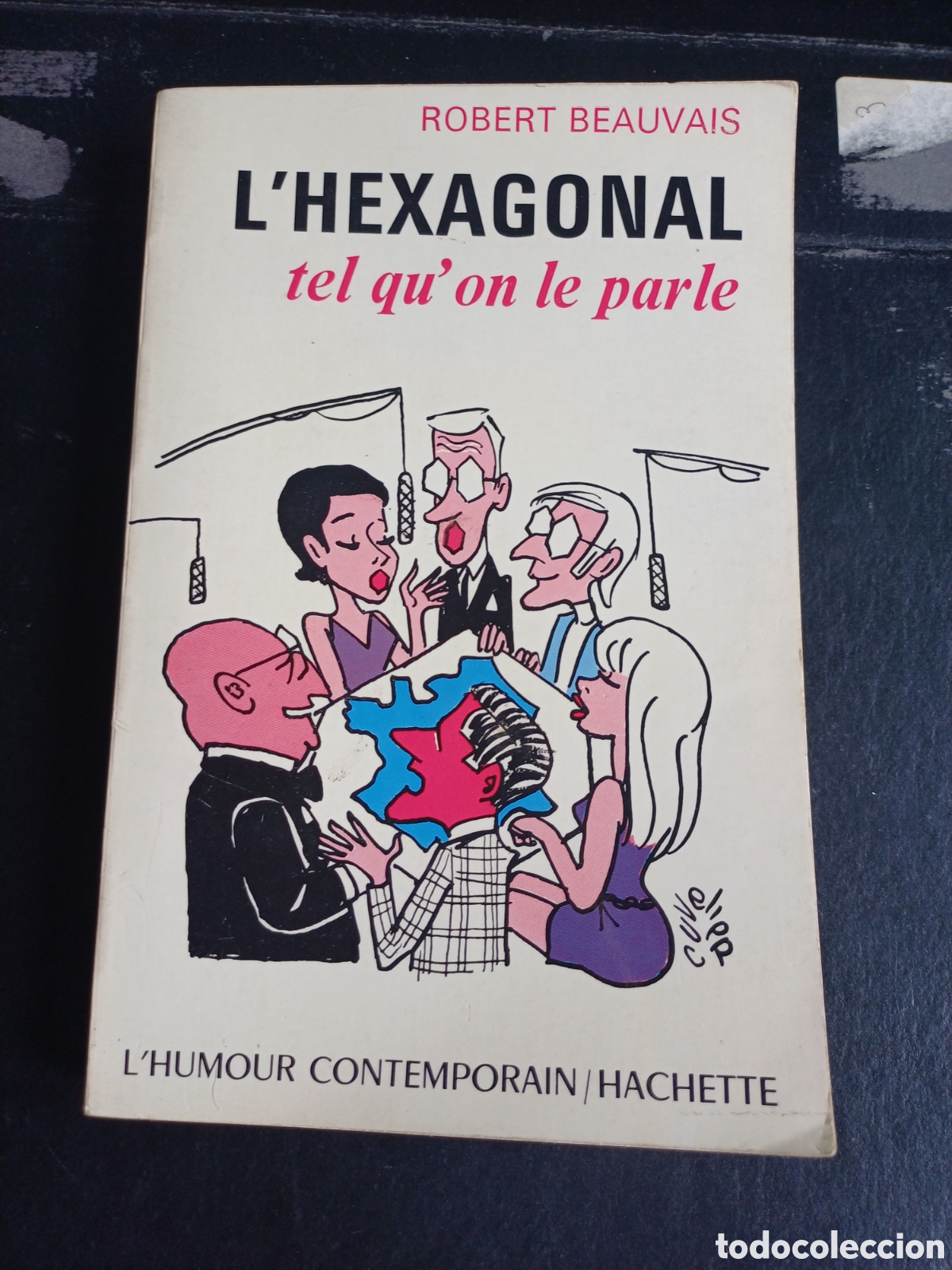Libros: L'Hexagonal tel qu' on le parle Robert Beauvais - Lengua Frances Humor