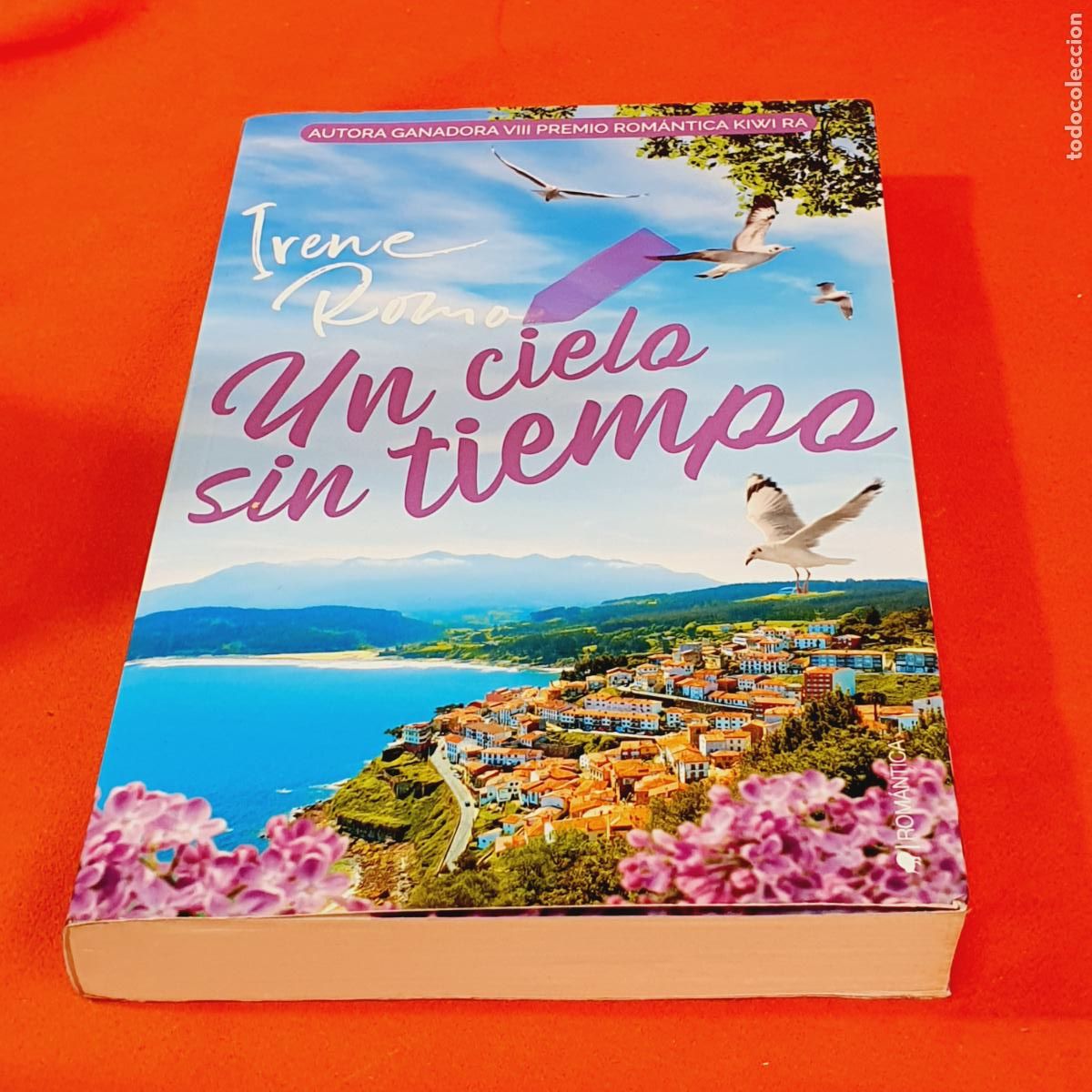 Libros: LIBRO-UN CIELO SIN TIEMPO-IRENE ROMO-DEDICATORIA-EXCELENTE-VIII PREMIO ROM&Aacute;NTICA KIWI RA.