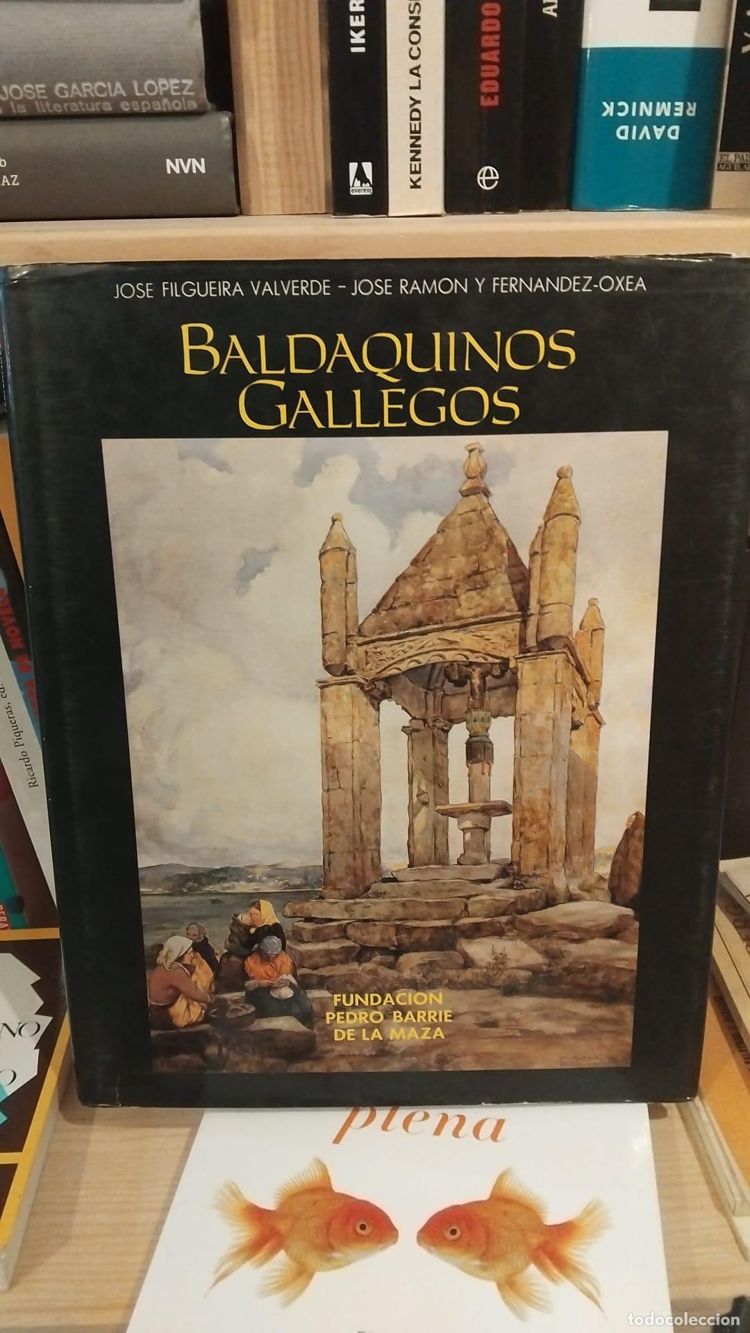 Libros: Baldaquinos gallegos - Jos&eacute; Filgueira Valverde Xos&eacute; Ram&oacute;n e Fern&aacute;ndez-Oxea