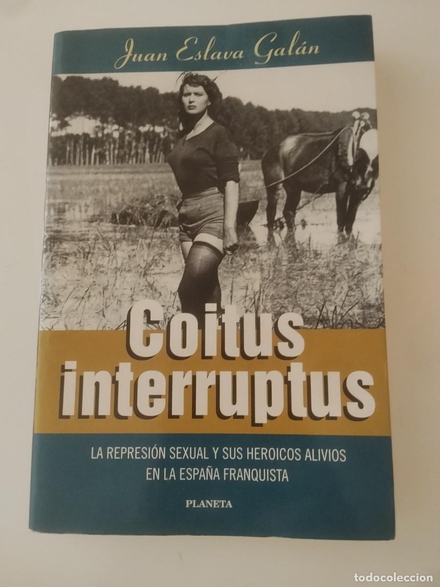 Libros: Coitus interruptus: la represi&oacute;n sexual y sus heroicos alivios en la Espa&ntilde;a franquista